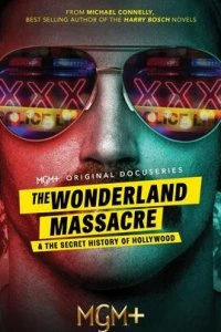 Бойня на Уондерленд авеню и тайная история Голливуда  (2024)